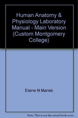 Human Anatomy & Physiology Laboratory Manual - Main Version (Custom Montgomery College)