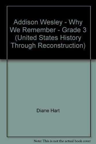 Addison Wesley - Why We Remember - Grade 3 (United States History Through Reconstruction)