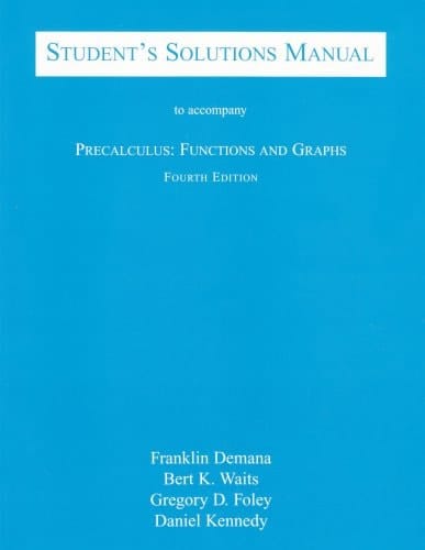 Student's Solutions Manual to Accompany Precalculus: Functions and Graphs (Fourth Edition)