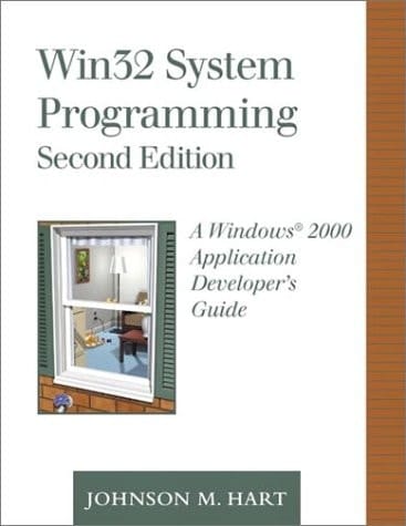 Win32 System Programming: A Windows 2000 Application Developer's Guide