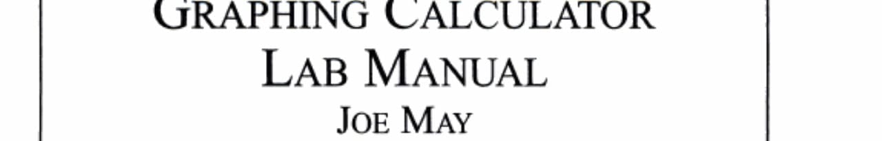 Graphing Calculator Lab Manual: Intermediate Algebra Through Modeling And Visualization