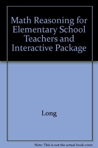 Math Reasoning for Elementary School Teachers and Interactive Package