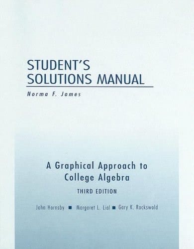 Student's Solutions Manual for A Graphical Approach to College Algebra, 3rd edition