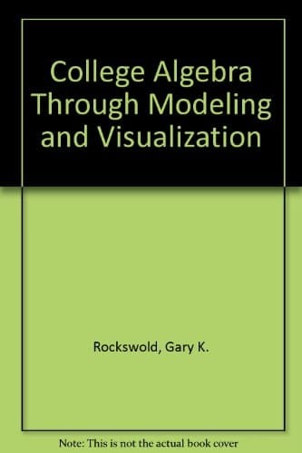 College Algebra Through Modeling and Visualization