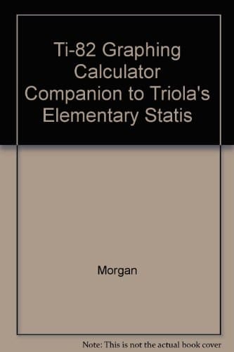 TI-82 Companion to Elementary Statistics