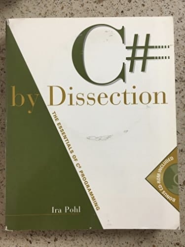C# by Dissection: The Essentials of C# Programming