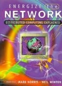 Energize the Network: Distributed Computing Explained