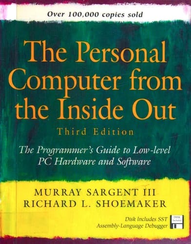 The personal computer from the inside out: The programmer's guide to low-level PC hardware and software