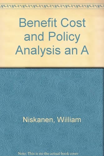 Benefit Cost and Policy Analysis an A