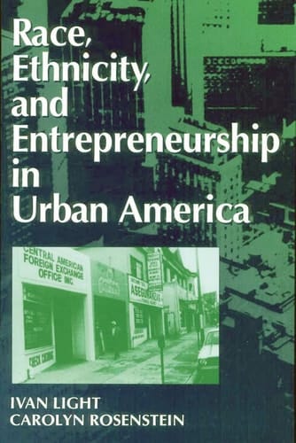 Race, Ethnicity, and Entrepreneurship in Urban America (Sociology and Economics)
