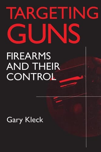 Targeting Guns: Firearms and Their Control (Social Institutions and Social Change Series)