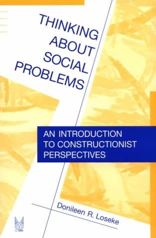 Thinking About Social Problems: An Introduction to Constructionist Perspectives (Social Problems and Social Issues)