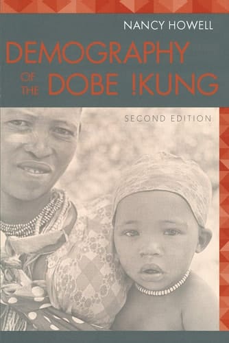 Demography of the Dobe! Kung (Evolutionary Foundations of Human Behavior)