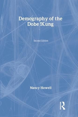 Demography of the Dobe! Kung (Evolutionary Foundations of Human Behavior)