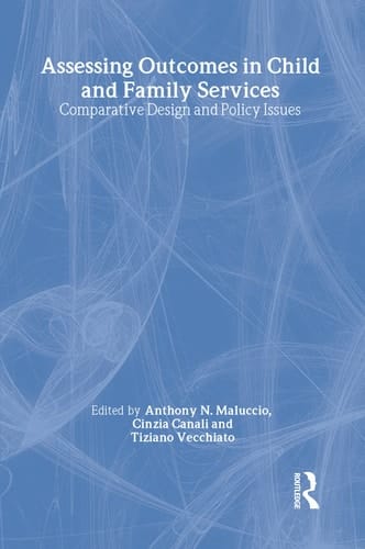 Assessing Outcomes in Child and Family Services: Comparative Design and Policy Issues (Modern Applications of Social Work Series)