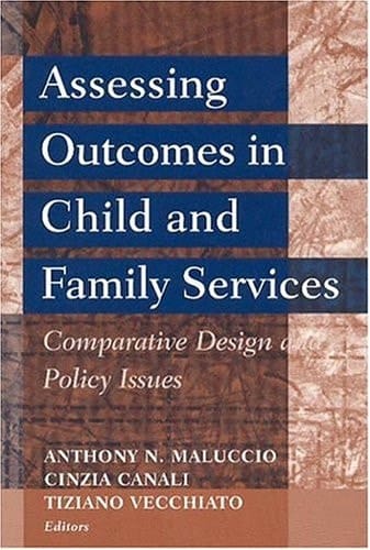 Assessing Outcomes in Child and Family Services: Comparative Design and Policy Issues (Modern Applications of Social Work Series)