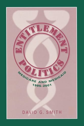 Entitlement Politics: Medicare and Medicaid, 1995-2001 (Social Institutions and Social Change Series)