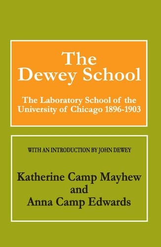 The Dewey School: The Laboratory School of the University of Chicago 1896-1903