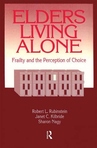 Elders Living Alone: Frailty and the Perception of Choice (Modern Applications of Social Work)