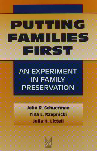 Putting Families First: An Experiment in Family Preservation (Modern Applications of Social Work Series)