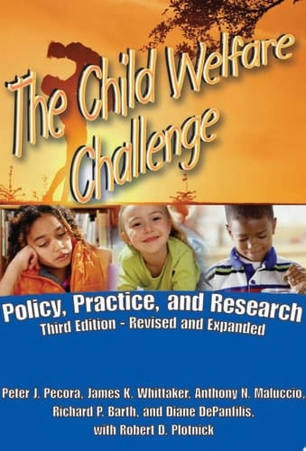 The Child Welfare Challenge Policy, Practice, and Research