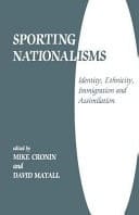 Sporting Nationalisms: Identity, Ethnicity, Immigration and Assimilation