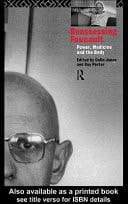 Reassessing Foucault: Power, Medicine and the Body