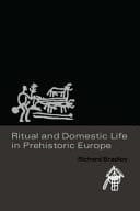 Ritual And Domestic Life In Prehistoric Europe