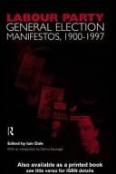 Volume Two. Labour Party General Election Manifestos 1900-1997