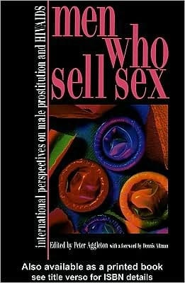 Men Who Sell Sex: International Perspectives on Male Prostitution and HIV/AIDS