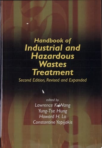 Handbook of Industrial and Hazardous Wastes Treatment (Advances in Industrial and Hazardous Wastes Treatment)
