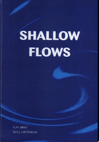 Shallow Flows: Research Presented at the International Symposium on Shallow Flows, Delft, Netherlands 2003