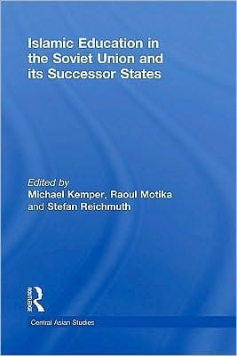 Islamic Education in the Soviet Union and Its Successor States