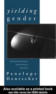 Yielding Gender: Feminism, Deconstruction and the History of Philosophy