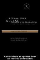 Regionalism and Global Economic Integration: Europe, Asia and the Americas