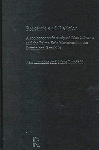 Peasants and Religion: A Socioeconomic Study of Dios Olivorio and the Palma Sola Movement in the Dominican Republic