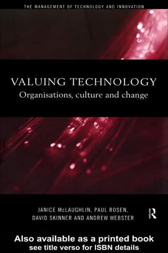 Valuing technology: organisations, culture and change