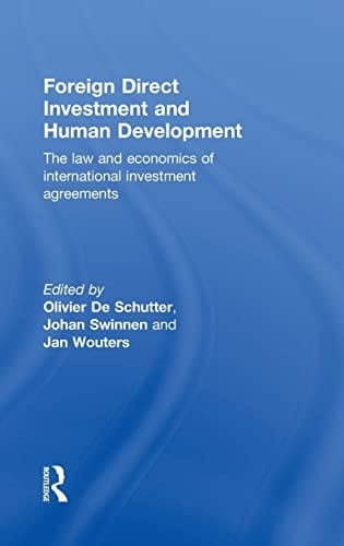Foreign direct investment and human development: the law and economics of international investment agreements