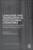 Language and Translation in Postcolonial Literatures: Multilingual Contexts, Translational Texts