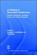 L2 Writing in Secondary Classrooms: Student Experiences, Academic Issues, and Teacher Education