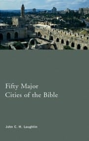 Fifty Major Cities of the Bible