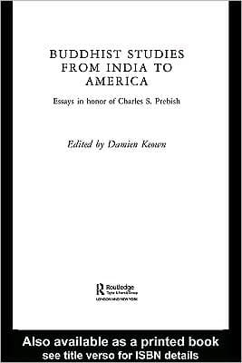 Buddhist Studies from India to America: Essays in Honor of Charles S. Prebish