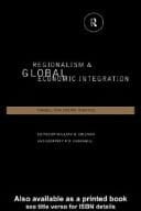 Regionalism and Global Economic Integration: Europe, Asia and the Americas