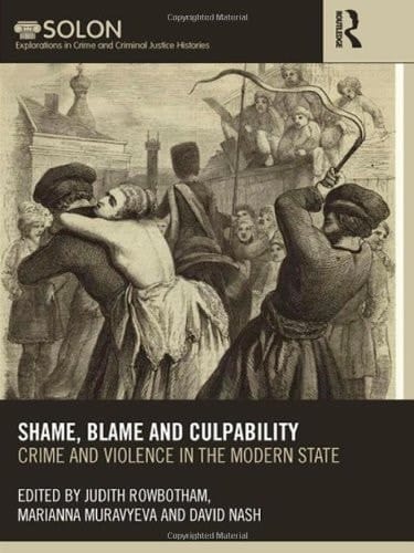 Shame, blame, and culpability: crime and violence in the modern state