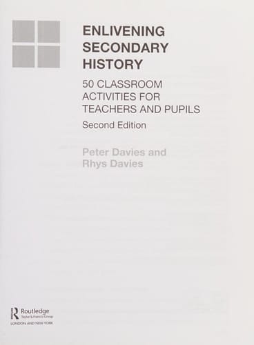 Enlivening secondary history: 50 classroom activities for teachers and pupils