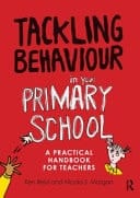 Tackling Behaviour in Your Primary School : A Practical Handbook for Teachers