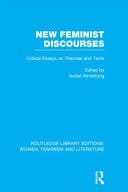 New Feminist Discourses: Critical Essays on Theories and Texts
