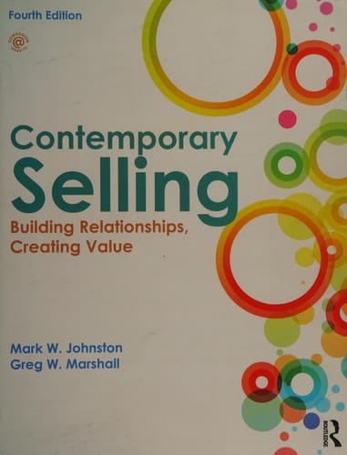 Contemporary selling: building relationships, creating value