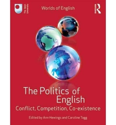 The Politics of English: Conflict, Competition, Co-Existence