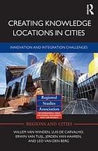 Creating Knowledge Locations in Cities : Innovation and Integration Challenges